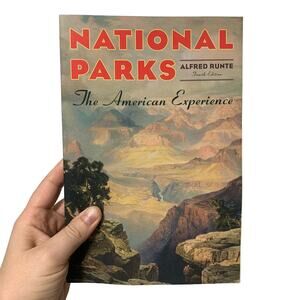 National Parks The American Experience Fourth Edition Paperback by Alfred Runte